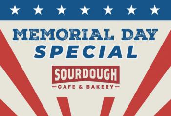 SOURDOUGH CAFE MEMORIAL DAY SPECIAL