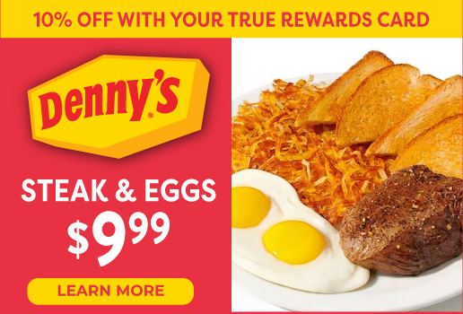 DENNY'S STEAK AND EGGS